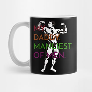 My Daddy Manliest of Men Muscle Dad Mug